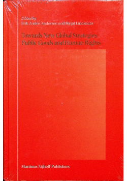 Towards new global strategies Public goods and human rights