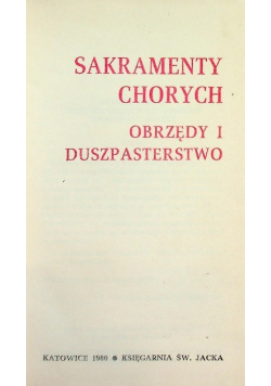 Sakramenty chorych Obrzędy i duszpasterstwo