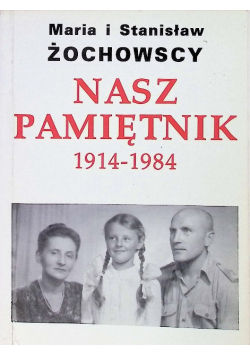 Nasz pamiętnik 1914 - 1984