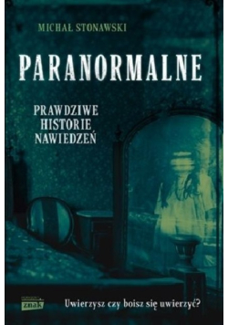 Paranormalne Prawdziwe historie nawiedzeń