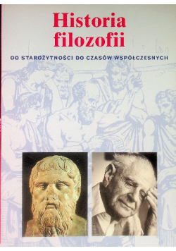 Historia filozofii Od starożytności do czasów współczesnych
