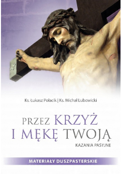 Przez krzyż i mękę Twoją