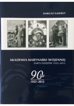 Akademia Marynarki Wojennej Zarys dziejów 1922 - 2012