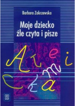 Moje dziecko źle czyta i pisze