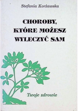 Choroby które możesz wyleczyć sam