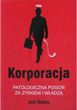 Korporacja Patologiczna pogoń za zyskiem i władzą