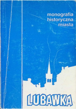 Monografia historyczna miasta Lubawka