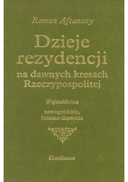 Dzieje rezydencji na dawnych kresach rzeczypospolitej Tom 2 województwa brzesko litewskie nowogródzkie