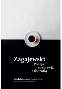 Zagajewski. Poezja rozmawia z filozofią