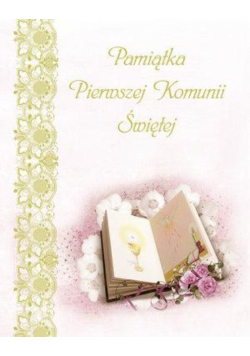 Pamiątka Pierwszej Komunii Świętej. Księga