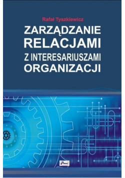 Zarządzanie relacjami z intersariuszami organizacji