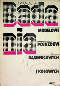 Badania modelowe pojazdów gąsienicowych i kołowych
