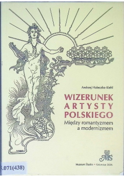 Wizerunek artysty polskiego Między romantyzmem a modernizmem
