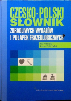 Czesko polski słownik zdradliwych wyrazów i pułapek frazeologicznych