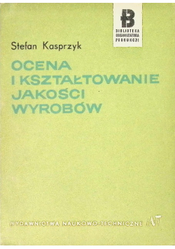 Ocena i kształtowanie jakości wyrobów