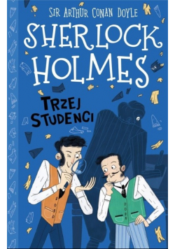 Klasyka dla dzieci Sherlock Holmes Tom 10 Trzej studenci