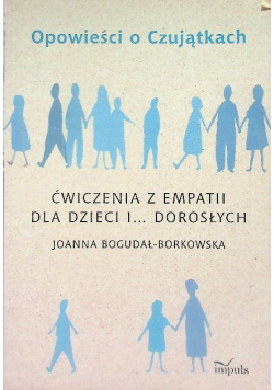 Opowieści o Czujątkach Ćwiczenia z empatii dla dzieci i... dorosłych