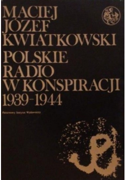 Polskie Radio w konspiracji 1939-1944