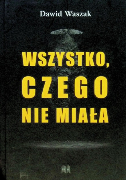 Wszystko czego nie miała
