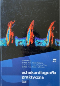 Echokardiografia praktyczna Tom 1