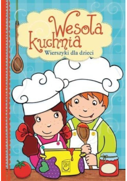 Wesoła kuchnia - Wiersze dla dzieci
