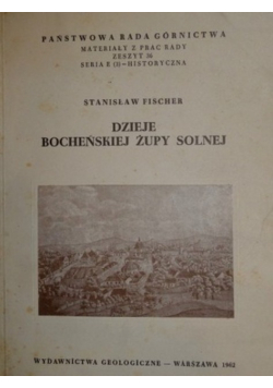 Dzieje Bocheńskiej Żupy Solnej