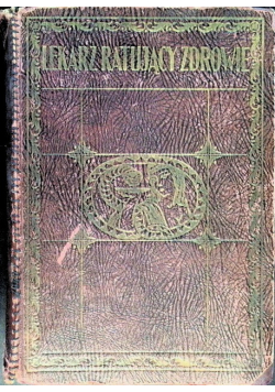 Lekarz ratujący zdrowie Tom 1 1929 r.