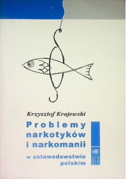 Problemy narkotyków i narkomanii w ustawodawstwie polskim