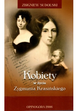 Kobiety w życiu Zygmunta Krasińskiego
