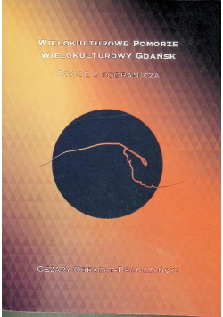 Wielokulturowe Pomorze. Wielokulturowy Gdańsk