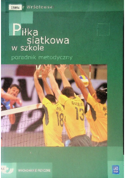 Piłka siatkowa w szkole - Poradnik metodyczny