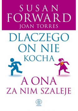 Dlaczego on nie kocha a ona za nim szaleje