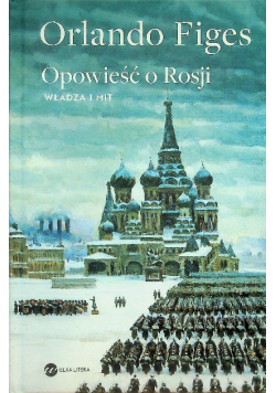 Opowieść o Rosji Władza i mit