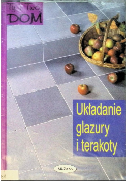 Układanie glazury i terakoty
