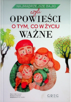 Najmądrzejsze bajki, czyli opowieści o tym, co w życiu ważne