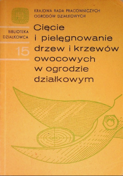 Cięcia i pielęgnowanie drzew i krzewów owocowych w ogrodzie działkowym
