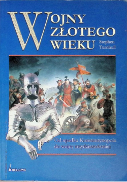 Wojny złotego wieku Od upadku Konstantynopola do wojny trzydziestoletniej