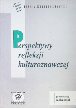 Perspektywy refleksji kulturoznawczej
