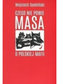 Czego nie powie Masa o polskiej mafii