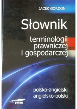 Słownik terminologii prawniczej i gospodarczej polsko-angielski angielsko-polski