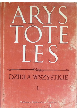 Arystoteles Dzieła wszystkie Tom I