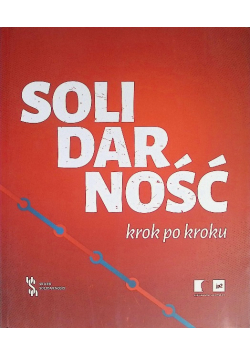 Solidarność krok po kroku / Solidarity Step by Step