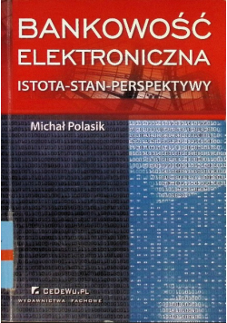 Bankowość elektroniczna istota stan 
 perspektywy
