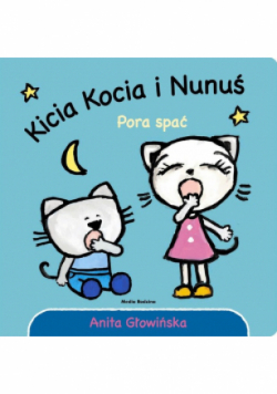 Kicia Kocia i Nunuś Pora spać