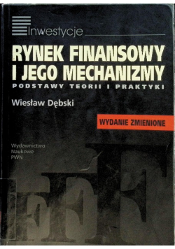 Rynek finansowy i jego mechanizmy podstawy teorii i praktyki