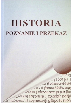 Historia poznanie i przekaz