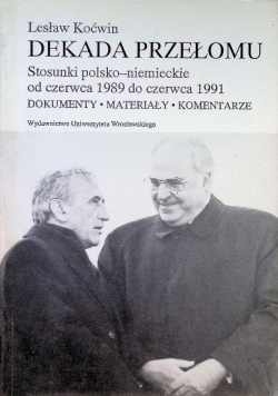Dekada przełomu Stosunki polsko - niemieckie
