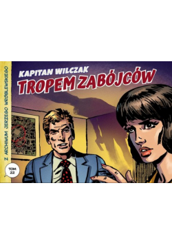 Kapitan Wilczak: Tropem zabójców.