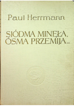Siódma minęła ósma przemija