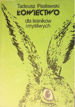 Łowiectwo dla leśników i myśliwych